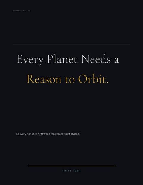 Every Planet Needs a Reason to Orbit.