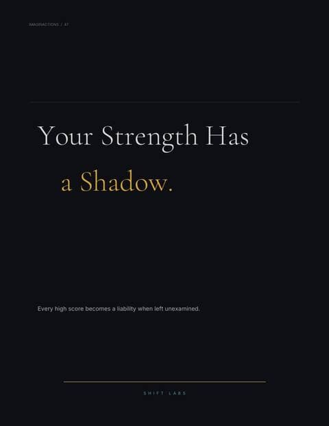 Your Strength Has a Shadow.